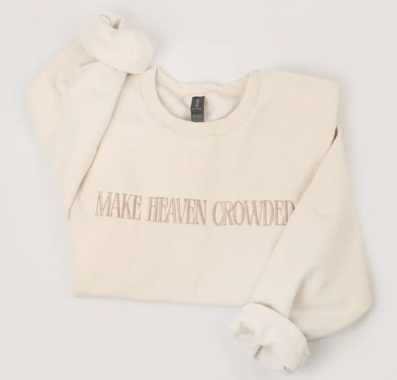 Make Heaven Crowded Sweatshirt (S-XL)