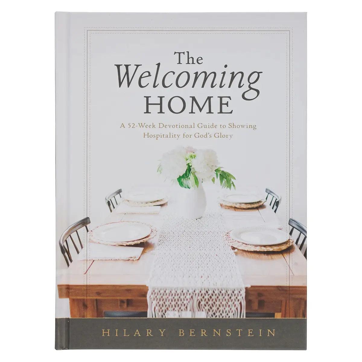 The Welcoming Home: A Devotional Guide To Hospitality