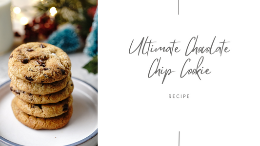 Ultimate Chocolate Chip Cookie Recipe