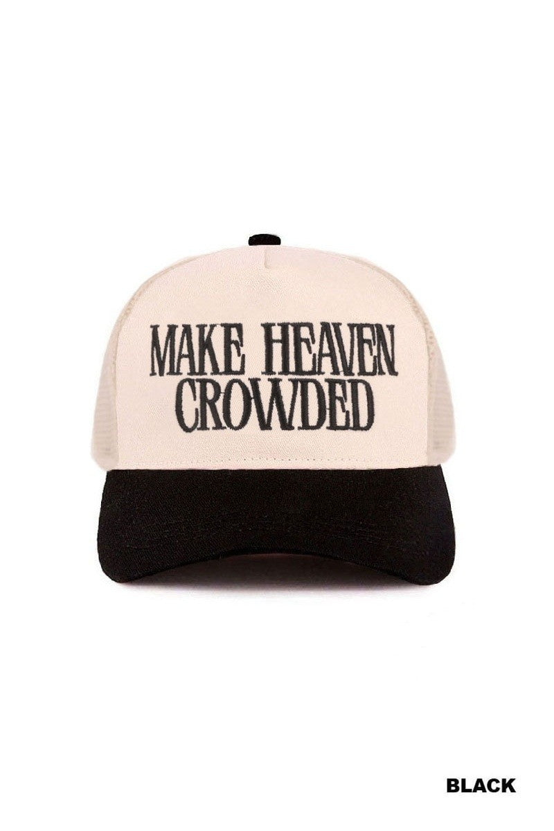 Make Heaven Crowded Trucker Hat