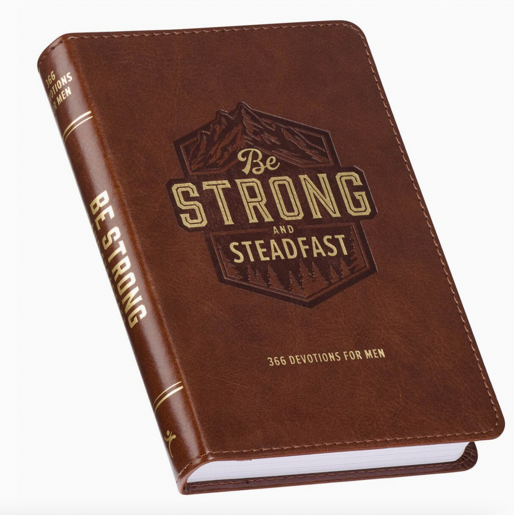 Be Strong & Steadfast Devotional For Men