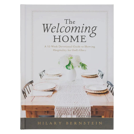 The Welcoming Home: A Devotional Guide To Hospitality