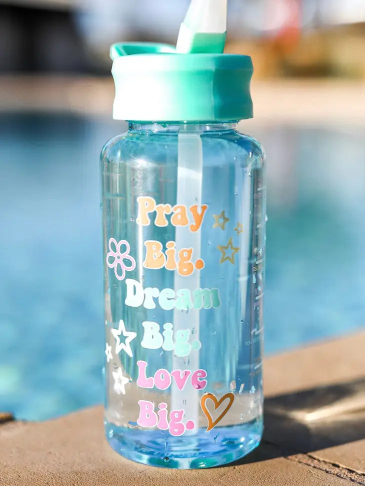 Pray Big. Dream Big. Love Big. Water Bottle